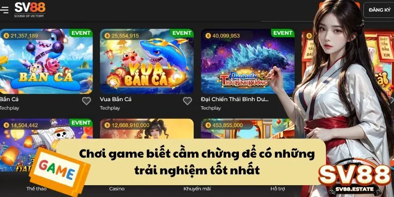 Chơi game biết cầm chừng để có những trải nghiệm tốt nhất