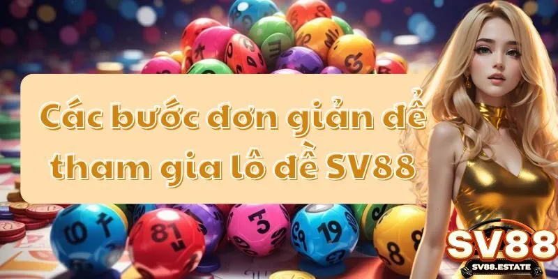 Các bước đơn giản để tham gia lô đề SV88