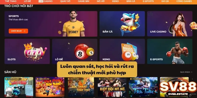 Luôn quan sát, học hỏi và rút ra chiến thuật mới phù hợp